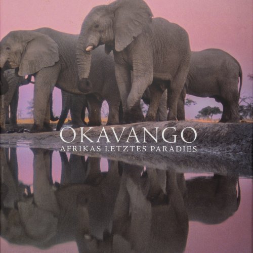 Okavango. Afrikas letztes Paradies, 2012